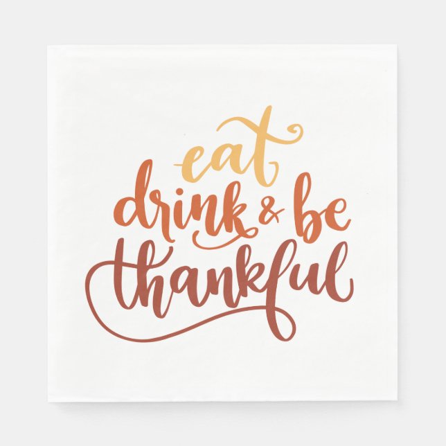 Fun Eat Drink and Be Thankful Thanksgiving  Napkins (Front)
