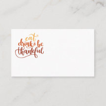 Fun Eat Drink and Be Thankful Thanksgiving
