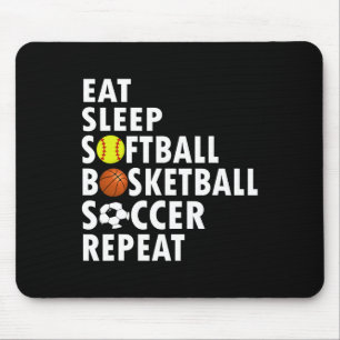 Fun Eat Sleep Softball Basketball Soccer Men Boys  Mouse Pad