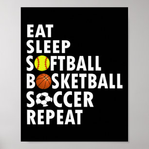 Fun Eat Sleep Softbyll Bysketbyll Soccer Men Boys Poster
