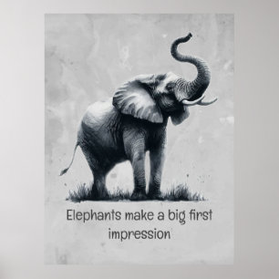Fun Elephant Big First Impression Quote Animal Art Poster
