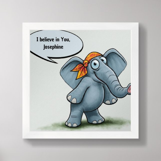 Fun Elephant Cartoon Says She Believes in You Framed Art (Framed Front)