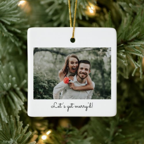 Fun Engagement Save Date Let's get Merry'd Wedding Ceramic Ornament