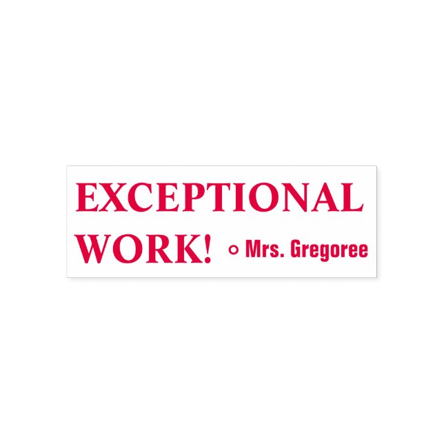 Fun "EXCEPTIONAL WORK!" Teacher Rubber Stamp (Design)