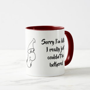 Fun excuse for being late mug