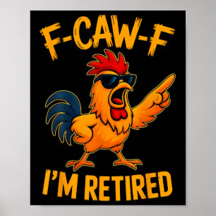Fun F-caw-f Retired Chicken Animal Retirement For Poster