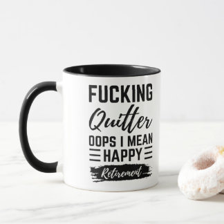Fun - F*cking Quitter Oops I Mean Happy Retirement Mug