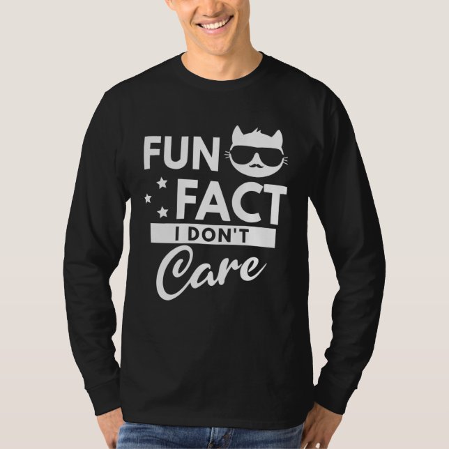 Fun Fact I Don t Care T-Shirt (Front)