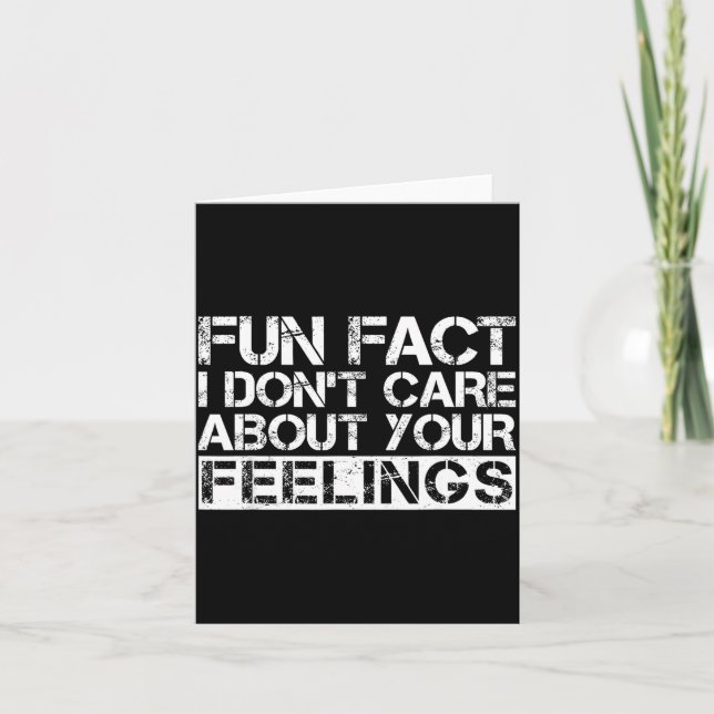 Fun Fact I Don't Care About Your Feelings  Card (Front)