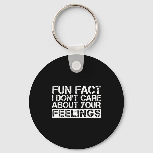 Fun Fact I Don't Care About Your Feelings  Keychain (Front)