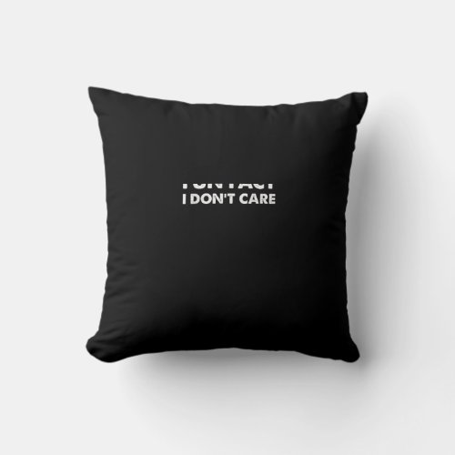 Fun Fact I Dont Care Fun Fact I Dont Care Tee Throw Pillow