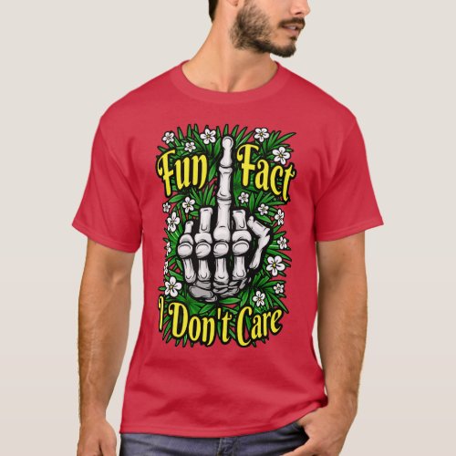 Fun Fact I Dont Care Funny Antisocial Floral Middl T_Shirt