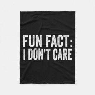 Fun Fact I Don't Care Funny Men Women Sarcastic  Fleece Blanket