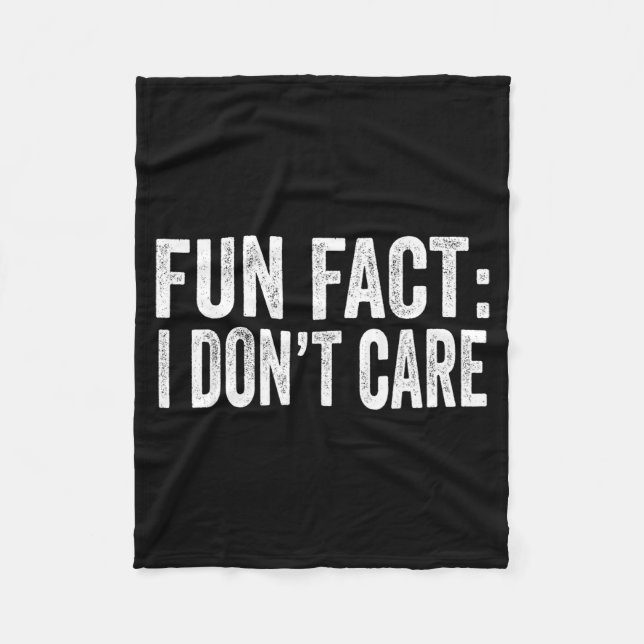 Fun Fact I Don't Care Funny Men Women Sarcastic  Fleece Blanket (Front)