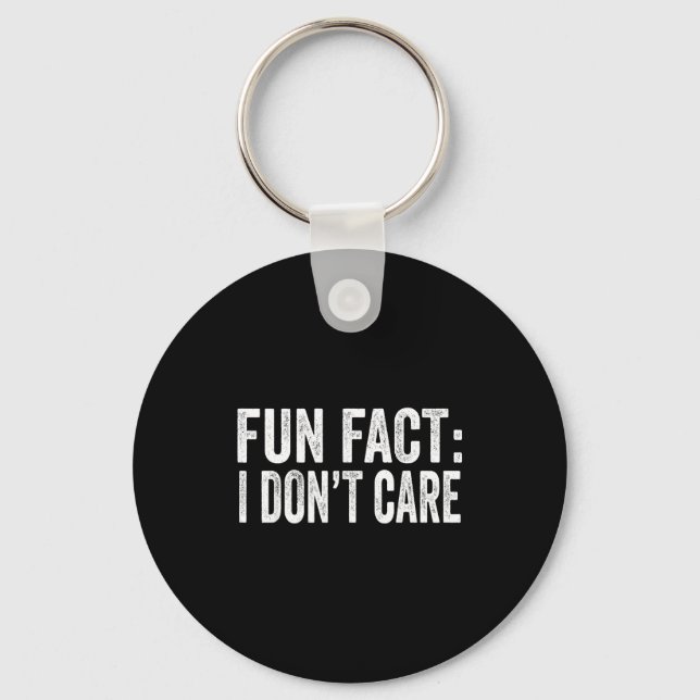 Fun Fact I Don't Care Funny Men Women Sarcastic  Keychain (Front)