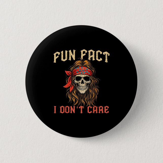 Fun Fact I Dont Care Funny Skeleton Quote Sarcasti Button (Front)