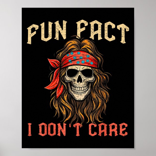 Fun Fact I Dont Care Funny Skeleton Quote Sarcasti Poster (Front)