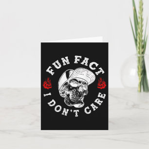 Fun Fact I Dont Care Funny Skeleton Sarcastic (on Card