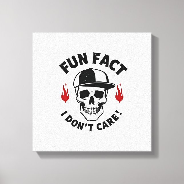 Fun Fact I Don't Care Funny Skeleton Saying (1) Canvas Print (Front)