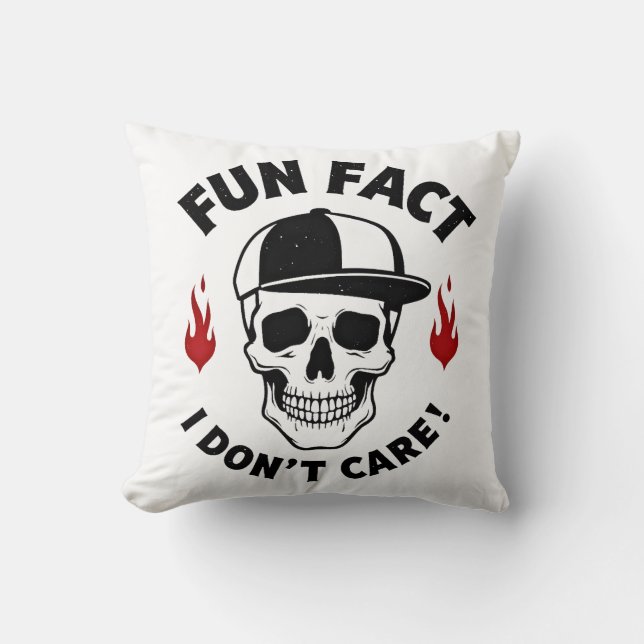 Fun Fact I Don't Care Funny Skeleton Saying (1) Throw Pillow (Front)