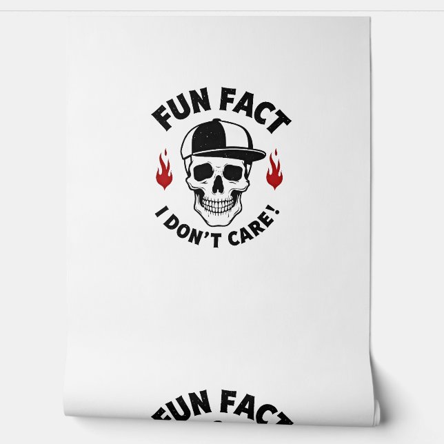Fun Fact I Don't Care Funny Skeleton Saying (1) Wallpaper (Unrolling)