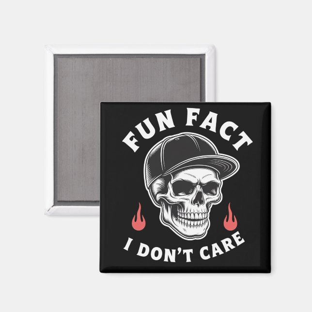 Fun Fact I Don't Care Funny Skeleton Saying Quote  Magnet (Front/Back)