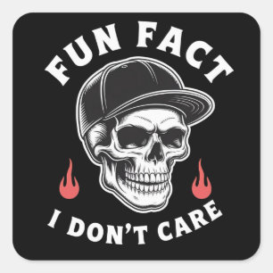 Fun Fact I Don't Care Funny Skeleton Saying Quote  Square Sticker