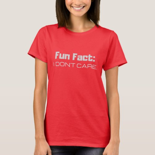 Fun Fact _I dont Care funny Tee Gift