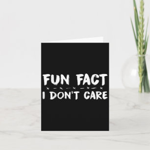 Fun Fact I Don't Care Sarcastic Funny Card