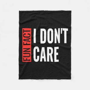 Fun Fact I Don't Care Sarcastic Saying Humorous Lo Fleece Blanket