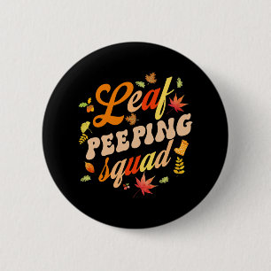 Fun Fall Season Leaves Peeper Leaf Peeping Squad Button