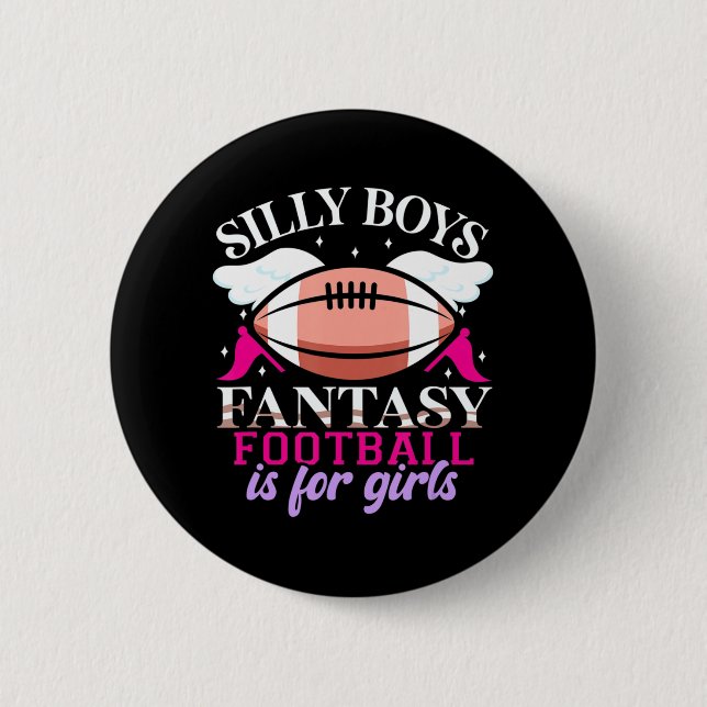Fun Fantasy Football is for Girls Women  Button (Front)
