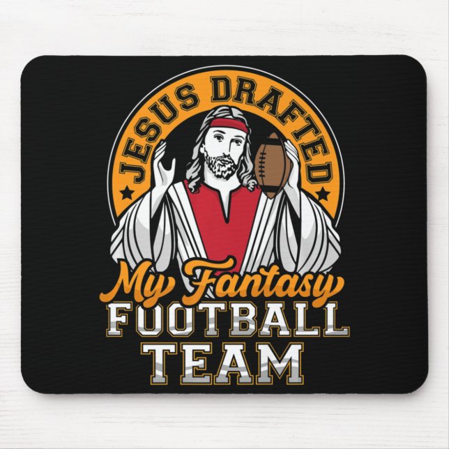Fun Fantasy Football Jesus Drafted My Team Men Wom Mouse Pad (Front)