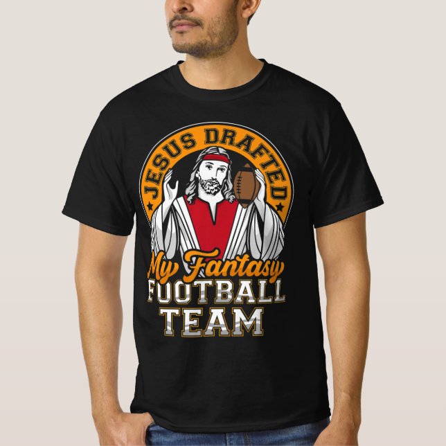 Fun Fantasy Football Jesus Drafted My Team Men Wom T-Shirt (Front)