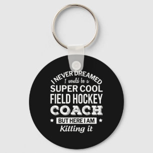 Fun Field Hockey Coach  Gift  Keychain