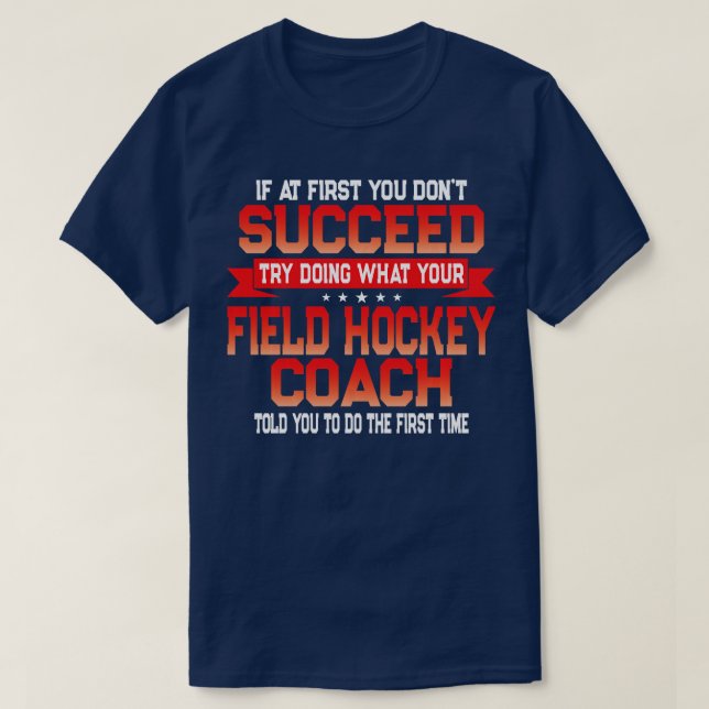 Fun Field Hockey Coach Player Gift - Funny Coaches T-Shirt (Design Front)
