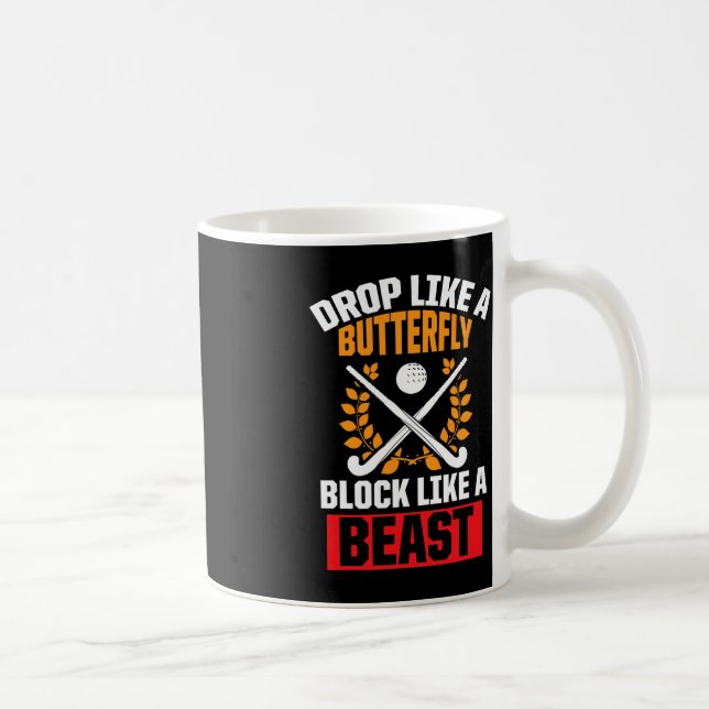 Fun Field Hockey Drop Like A Butterfly Block Like  Coffee Mug (Right)