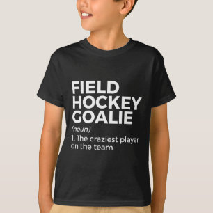 Fun Field Hockey Goalie Definition Men Women T-Shirt