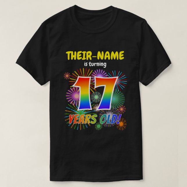 Fun Fireworks, Rainbow Look "17", 17th Birthday T-Shirt (Design Front)