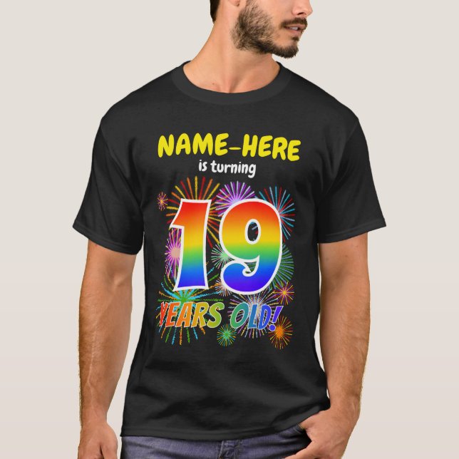 Fun Fireworks, Rainbow Look "19", 19th Birthday T-Shirt (Front)