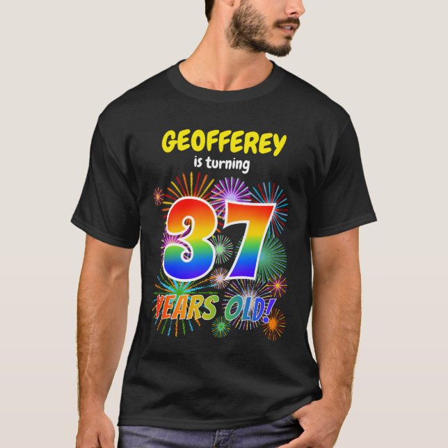 Fun Fireworks, Rainbow Look "37", 37th Birthday T-Shirt (Front)