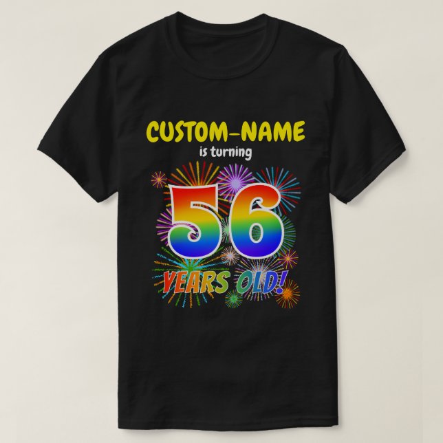 Fun Fireworks, Rainbow Look "56", 56th Birthday T-Shirt (Design Front)
