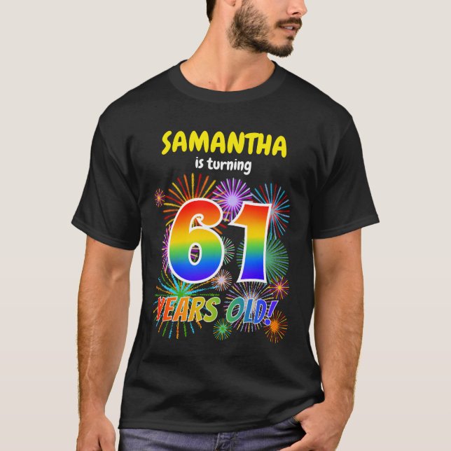 Fun Fireworks, Rainbow Look "61", 61st Birthday T-Shirt (Front)