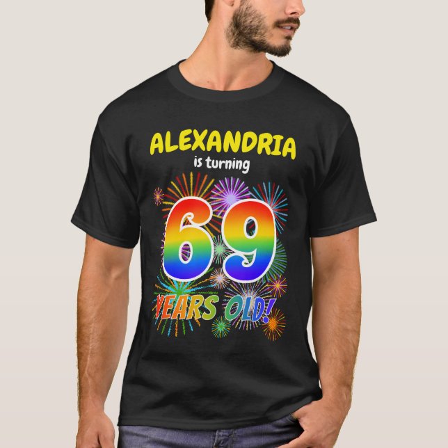 Fun Fireworks, Rainbow Look "69", 69th Birthday T-Shirt (Front)
