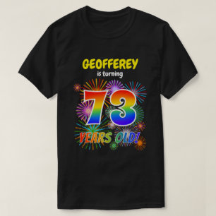 Fun Fireworks, Rainbow Look "73", 73rd Birthday T-Shirt