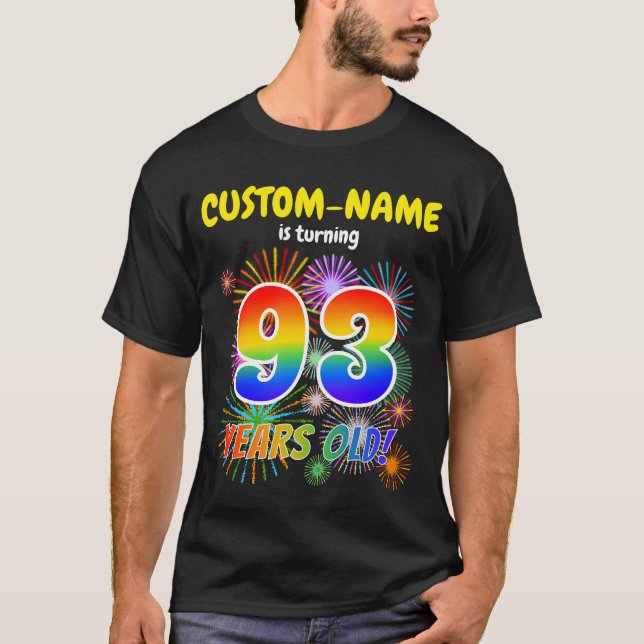 Fun Fireworks, Rainbow Look "93", 93rd Birthday T-Shirt (Front)