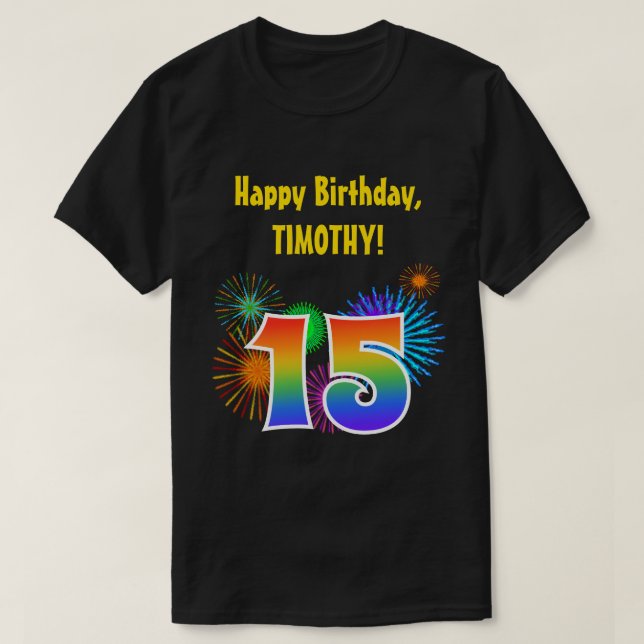 Fun Fireworks + Rainbow Pattern "15" Birthday # T-Shirt (Design Front)
