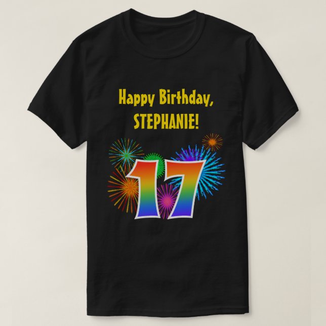 Fun Fireworks + Rainbow Pattern "17" Birthday # T-Shirt (Design Front)