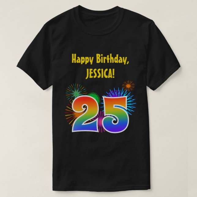 Fun Fireworks + Rainbow Pattern "25" Birthday # T-Shirt (Design Front)
