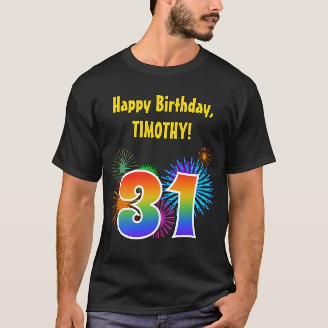 Fun Fireworks + Rainbow Pattern "31" Birthday # T-Shirt (Front)
